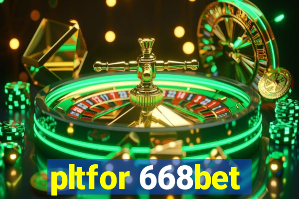 pltfor 668bet